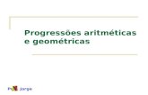 Prof. Jorge Progressões aritméticas e geométricas.
