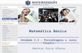 Ensino Superior Matemática Básica Unidade 2.3 – Porcentagens e Juros Simples Amintas Paiva Afonso.
