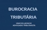 BUROCRACIA TRIBUTÁRIA VINICIOS LEONCIO ADVOGADO TRIBUTARISTA.