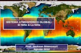 SISTEMA ATMOSFÉRICO GLOBAL: El Niño & La Niña Prof. Jackson Bitencourt Agosto 2010.