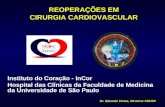 REOPERAÇÕES EM CIRURGIA CARDIOVASCULAR Instituto do Coração - InCor Hospital das Clínicas da Faculdade de Medicina da Universidade de São Paulo Dr. Eduardo.