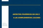 ASPECTOS POLÊMICOS DO ISS E A LEI COMPLEMENTAR 116/2003.