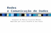 Redes e Comunicação de Dados Original de Márcia Cristina Moraes Ampliado por Lucia Giraffa & Ana Paula.