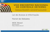 Lei de Acesso à Informação Painel de Debates W3C Brasil @w3cbrasil.
