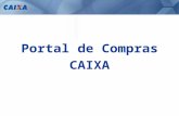Portal de Compras CAIXA. Solução desenvolvida pela CAIXA, para a realização de Compra Direta e Pregão Eletrônico, com recursos próprios e domínio da inteligência.