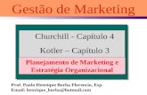 Churchill - Capítulo 4 Kotler – Capítulo 3 Planejamento de Marketing e Estratégia Organizacional Gestão de Marketing Prof. Paulo Henrique Borba Florencio,