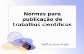 Normas para publicação de trabalhos científicos Profª Janaína Araújo.
