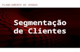 Euler@imvnet.com.br |  1 PLANEJAMENTO DE VENDAS Segmentação de Clientes.