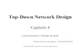 Top-Down Network Design Capítulo 4 Caracterizando o Tráfego da Rede Copyright 2004 Cisco Press & Priscilla Oppenheimer Wilmar Oliveira de Queiroz - PUCGOIÁS.