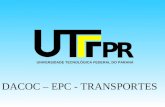 UNIVERSIDADE TECNOLÓGICA FEDERAL DO PARANÁ P R DACOC – EPC - TRANSPORTES.