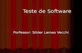 Teste de Software Porfessor: Silder Lamas Vecchi.