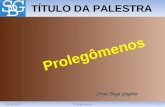 24/04/20121Prolegômenos TÍTULO DA PALESTRA Sérgio Biagi Gregório Prolegômenos.
