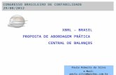 XBRL – BRASIL PROPOSTA DE ABORDAGEM PRÁTICA CENTRAL DE BALANÇOS Paulo Roberto da Silva e-Mail: paulo.silva@gerdau.com.br CONGRESSO BRASILEIRO DE CONTABILIDADE.