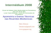 Intermédium 2008 Fórum de Debates Sobre Mediunidade em Pernambuco Dias: 05 e 06 de abril Local: Teatro Beberibe - Centro de Convenções de Pernambuco Apometria.