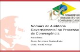 Normas de Auditoria Governamental no Processo de Convergência Painelistas: Cons. Severiano Costandrade Cons. Inaldo Araújo.