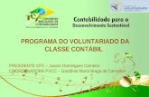 PROGRAMA DO VOLUNTARIADO DA CLASSE CONTÁBIL PRESIDENTE CFC – Juarez Domingues Carneiro COORDENADORA PVCC – Gardênia Maria Braga de Carvalho.