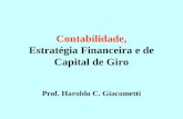 Contabilidade, Estratégia Financeira e de Capital de Giro Prof. Haroldo C. Giacometti.
