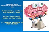 Bioidentidades, estilo de vida cerebral e saúde Painel: Subjetividade, estilos de vida e saúde 8. CONGRESSO BRASILEIRO DE SAÚDE COLETIVA FRANCISCO ORTEGA.