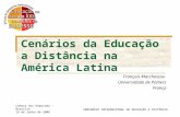 Câmara dos Deputado -Brasília 16 de junho de 2008 SEMINÁRIO INTERNACIONAL DE EDUCAÇÃO A DISTÂNCIA Cenários da Educação a Distância na América Latina François.