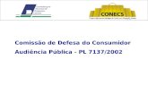 Comissão de Defesa do Consumidor Audiência Pública - PL 7137/2002.