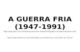 A GUERRA FRIA (1947-1991)  .