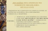 INVASÕES HOLANDESAS NO NORDESTE BRASILEIRO- SÉCULO XVII INSERIDAS NO CONTEXTO DA DISPUTA ENTRE AS POTÊNCIAS AUEOPÉIA, PELA HEGEMONIA COMERCIAL E MARÍTIMA.