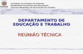 REUNIÃO TÉCNICA DEPARTAMENTO DE EDUCAÇÃO E TRABALHO.