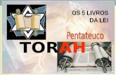 OS 5 LIVROS DA LEI TORAH. Gn - Génesis Ex - Êsodo Lv - Levitico Nm - Números Dt - Deuteronómio Os 5 livros da Torah contam a experiência fundamental do.
