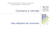 Compra e Venda Nas relações de consumo Análise econômica dos contratos de consumo Daniela Barcellos e Antônio Porto.