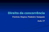 Patrícia Regina Pinheiro Sampaio Aula 27. Funções das autoridades de defesa da concorrência Função preventiva: análise de atos de concentração Função.