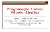 Programação Linear Método Simplex Profa. Sandra de Amo Disciplina: Análise de Algoritmos Pós-graduação em Ciência da Computação.