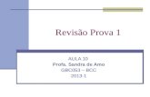 Revisão Prova 1 AULA 10 Profa. Sandra de Amo GBC053 – BCC 2013-1.