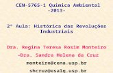 CEN-5765-1 Quimica Ambiental -2013- 2º Aula: Histórica das Revoluções Industriais Dra. Regina Teresa Rosim Monteiro –Dra. Sandra Helena da Cruz monteiro@cena.usp.br.