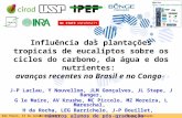 Influência das plantações tropicais de eucaliptos sobre os ciclos do carbono, da água e dos nutrientes: avanços recentes no Brasil e no Congo J-P Laclau,