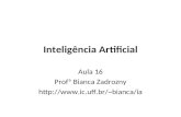 Inteligência Artificial Aula 16 Profª Bianca Zadrozny bianca/ia.