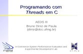 E-Commerce System Performance Evaluation and Experimental Development Lab Programando com Threads em C AEDS III Bruno Diniz de Paula (diniz@dcc.ufmg.br)