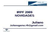 IRPF 2009 NOVIDADESJulianoJulianogama.rfb@gmail.com.