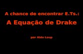 A chance de encontrar E.Ts.: por Aldo Loup A Equação de Drake.