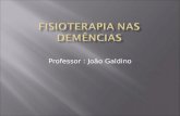 Professor : João Galdino. Síndrome clinica em que ocorre deterioração adquirida e progressiva e persistente de funções intelectuais (ou cognitivas),sem.
