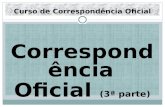 Curso de Correspondência Oficial Correspondência Oficial (3ª parte)