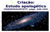 Criação: Estudo apologético (FERREIRA&MYATT, págs. 246-249)