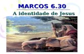 MARCOS 6.30 A identidade de Jesus. Uma pergunta: Quem é Jesus? Uma pergunta: Quem é Jesus?