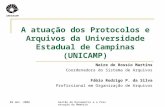 03 abr. 2008 Gestão de Documentos e a Preservação da Memória A atuação dos Protocolos e Arquivos da Universidade Estadual de Campinas (UNICAMP) Neire do.