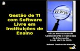Gestão de TI com Software Livre em Instituições de Ensino Fórum Permanente de Conhecimento e Tecnologia da Informação 14 de abril de 2005 Rubens Queiroz.