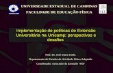 Implementação de políticas de Extensão Universitária na Unicamp: perspectivas e desafios UNIVERSDADE ESTADUAL DE CAMPINAS FACULDADE DE EDUCAÇÃO FÍSICA.