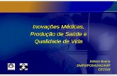 Inovações Médicas, Produção de Saúde e Qualidade de Vida Edison Bueno DMPS/FCM/UNICAMPCECOM.