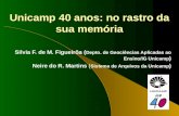 Unicamp 40 anos: no rastro da sua memória Silvia F. de M. Figueirôa ( Depto. de Geociências Aplicadas ao Ensino/IG Unicamp ) Neire do R. Martins ( Sistema.