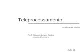 Teleprocessamento Análise de Sinais Aula 03 Prof. Eduardo Leivas Bastos elbastos@feevale.br.