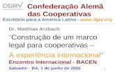 1 Confederação Alemã das Cooperativas Escritório para a América Latina -  Dr. Matthias Arzbach Construção de um marco legal para cooperativas.