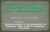 Marlene Silva; Ana Lúcia B Góesés PRODEFESA Projeto PRODEFESA Desenvolvimento e Fortalecimento em Pesquisas sobre Saúde e Ocupações Militares.